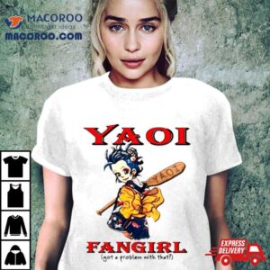 Yaoi Fangirl Got A Problem With Tha Tshirt
