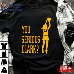 You Serious Clark Iowa Hawkeyes Tshirt