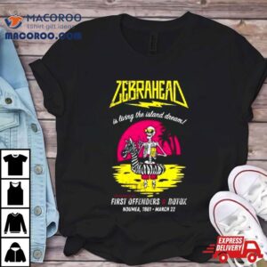 Zebrahead Is Living The Island Dream First Offenders & Botox Le 1881 Noumea New Caledonia March 22 2024 Shirt