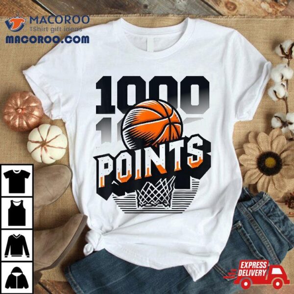 1000 Points Basketball Player High School Scorer Shirt