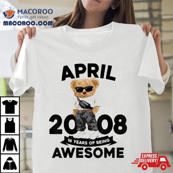 16 Year Old Awesome April 2008 16th Birthday Gifts Boys Shirt