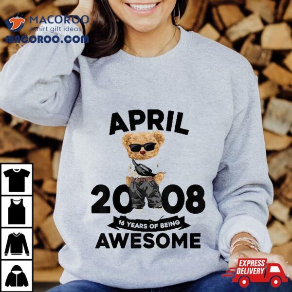 16 Year Old Awesome April 2008 16th Birthday Gifts Boys Shirt