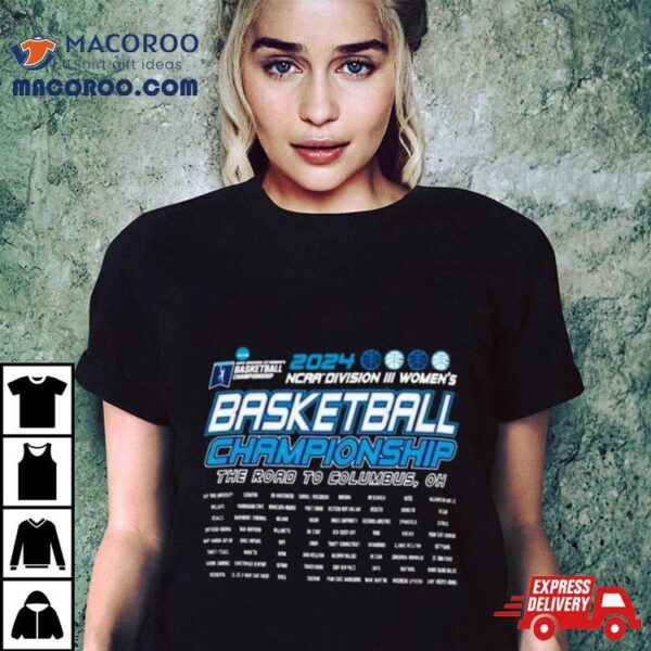 2024 Ncaa Division Iii Women’s Basketball Championship The Road To Columbus, Oh Shirt