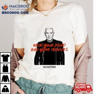 2024 Scooter Open Your Mind And Your Trousers Photo Shirt