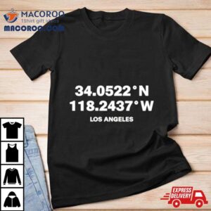 340522n 1182437w Los Angeles Shirt