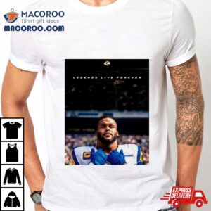 Aaron Donald Los Angeles Rams Legends Live Forever Tshirt