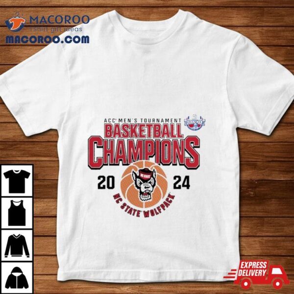 Acc Men’s Basketball Tournament Champions Nc State Wolfpack 2024 Shirt