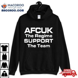 Afcuk The Regime Support The Team Tshirt