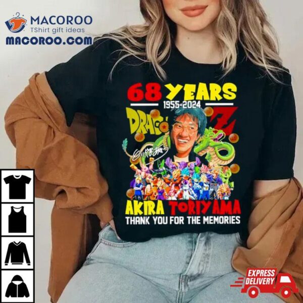 Akira Toriyama 68 Years 1955 2024 Thank You For The Memories Shirt