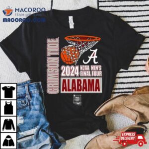 Alabama Crimson Tide 2024 Ncaa Men’s Final Four Shirt