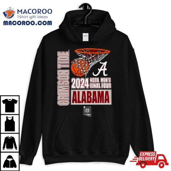 Alabama Crimson Tide 2024 Ncaa Men’s Final Four Shirt