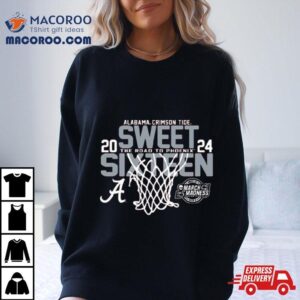 Alabama Crimson Tide 2024 Sweet Sixteen The Road To Phoenix Shirt