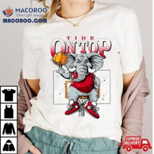 Alabama Crimson Tide On Top The Elephant Basketball Tshirt