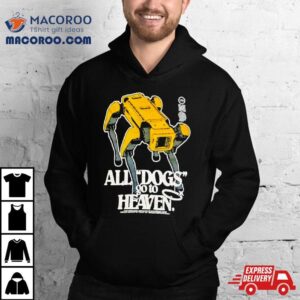 All Dogs Go To Heaven Tshirt