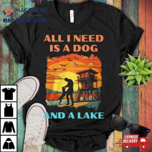 All I Need Is A Dog And A Lake Vintage Tshirt