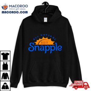 All Natural Bootysnapple Tshirt