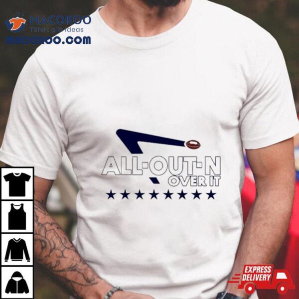 All Out N Over It Football Logo Shirt