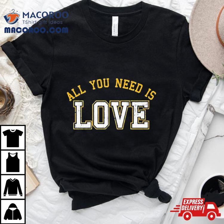 All You Need Is Love Cheeseheadtv Shirt All You Need Is Love Cheeseheadtv Shirt