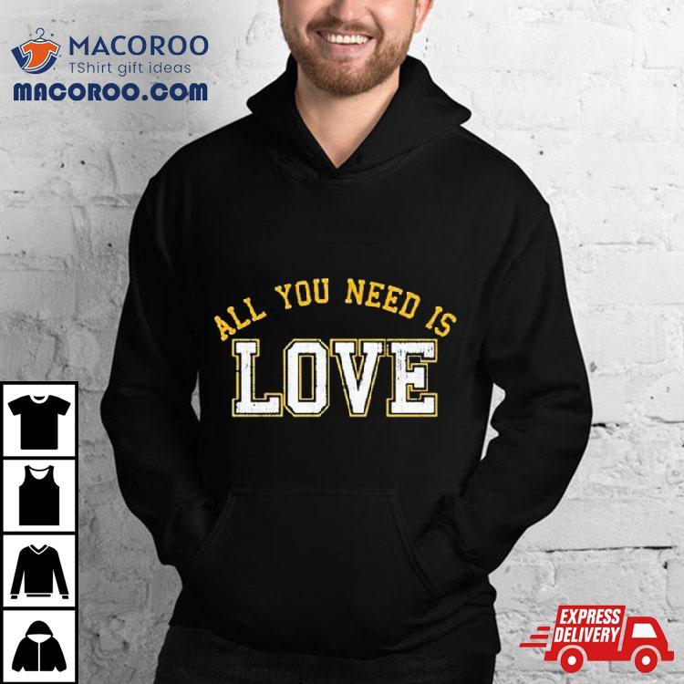 All You Need Is Love Cheeseheadtv Shirt All You Need Is Love Cheeseheadtv Shirt