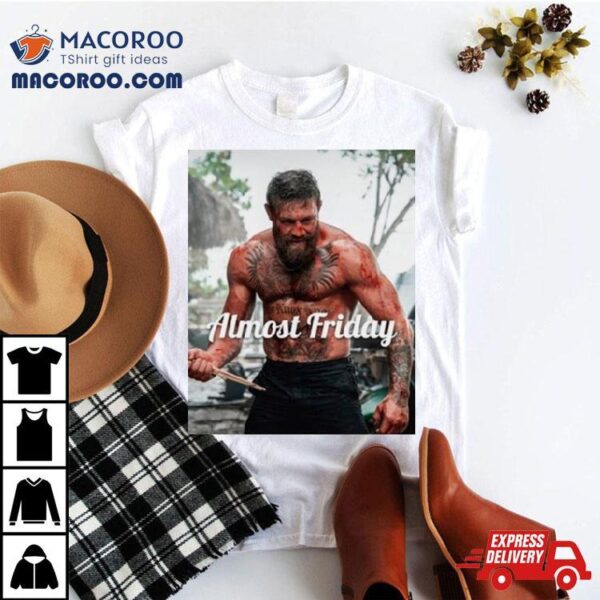 Almost Friday Mcgregor Movie Shirt