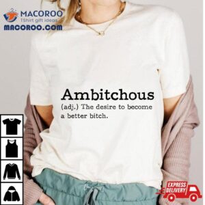 Ambitchous Tshirt