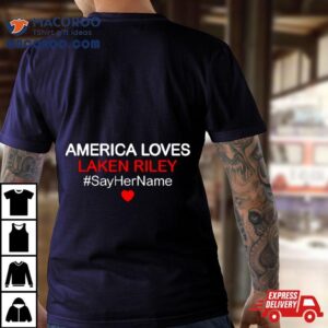 America Love Laken Riley Say Her Name Shirt 3 America Love Laken Riley Say Her Name Tshirt
