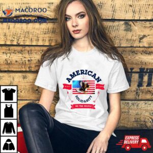 American Solidarity We The People Shirt