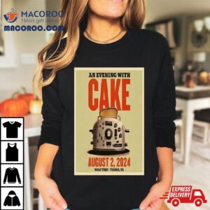 An Evening With Cake August 2 2024 Wolf Trap Vienna Va Shirt