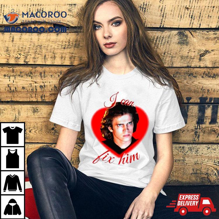 Anakin Skywalker I Can Fix Him Hearshirt Anakin Skywalker I Can Fix Him Hearshirt