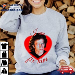 Anakin Skywalker I Can Fix Him Hearshirt 2 Anakin Skywalker I Can Fix Him Hear Tshirt