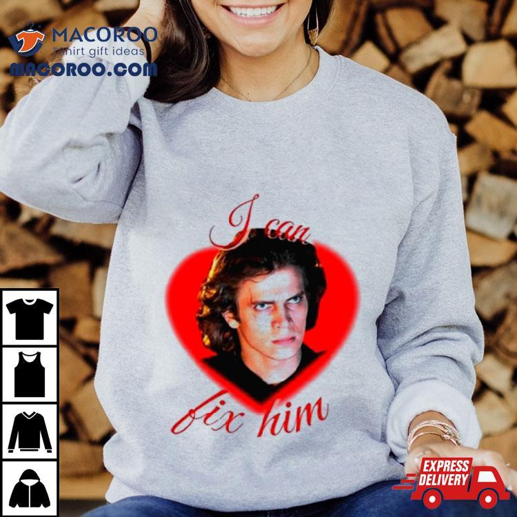Anakin Skywalker I Can Fix Him Hearshirt Anakin Skywalker I Can Fix Him Hearshirt