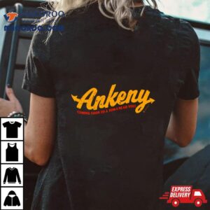 Ankeny Coming Soon Tshirt