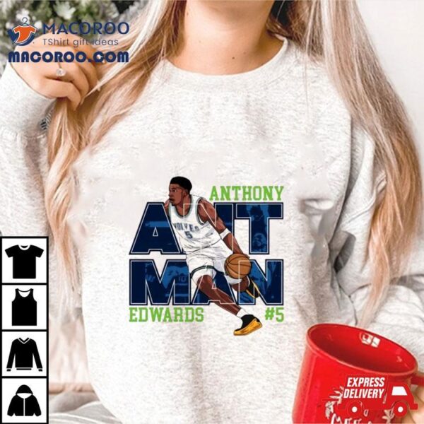 Anthony Edwards #5 Ant Man Minnesota Timberwolves Shirt