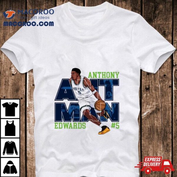 Anthony Edwards #5 Ant Man Minnesota Timberwolves Shirt