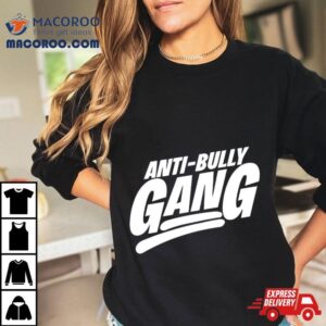 Anti Bully Gang Shirt