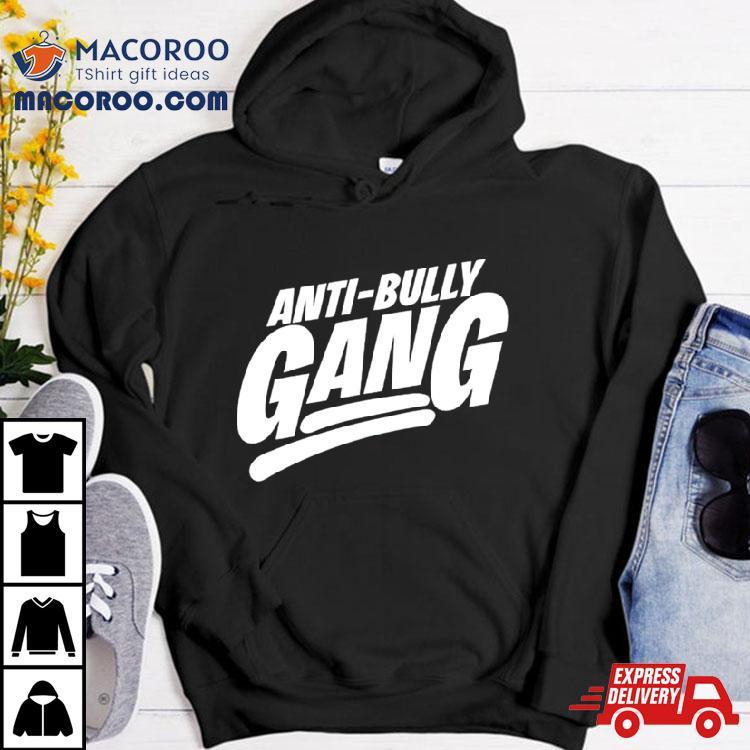 Anti Bully Gang Shirt Anti Bully Gang Shirt