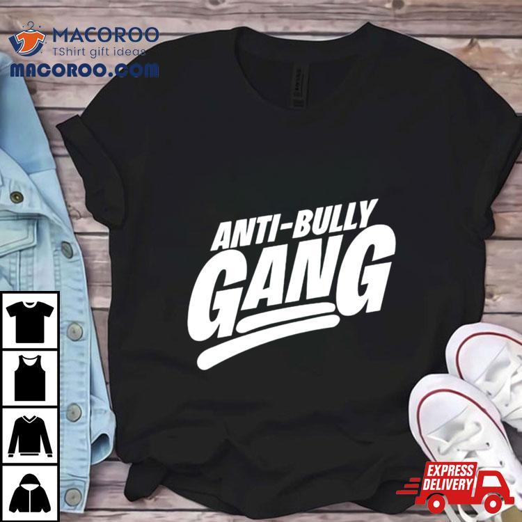 Anti Bully Gang Shirt Anti Bully Gang Shirt