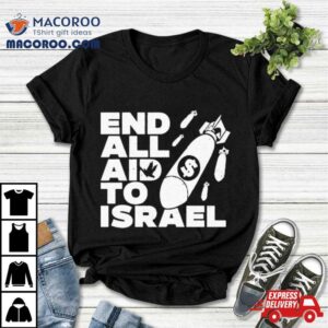 Anti Neocon End All Aid To Israel Shirt 2 Anti Neocon End All Aid To Israel Tshirt