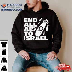 Anti Neocon End All Aid To Israel Shirt 3 Anti Neocon End All Aid To Israel Tshirt