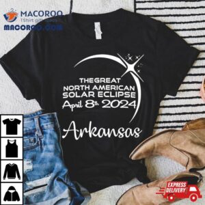 Arkansas The Great North American Solar Eclipse April Th Tshirt