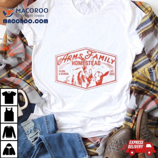 Arms Family Homestead Arms Farm And Ranch Goats Shirt