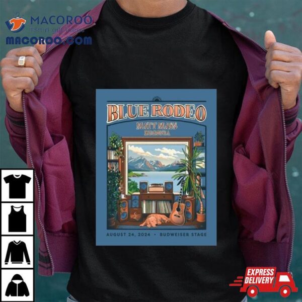 Artwork Poster For Blue Rodeo Official Tour At Budweiser Stage On August 24th 2024 Shirt