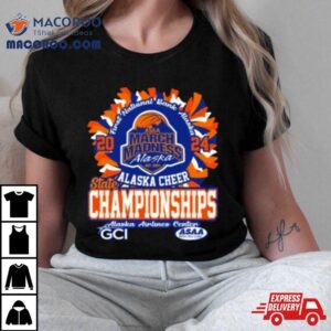 Asaa March Madness Alaska Cheer State Championships 2024 Shirt