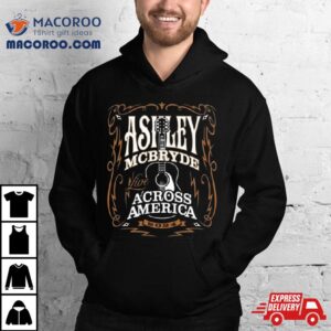 Ashley Mcbryde Across America Tour 2024 Shirt
