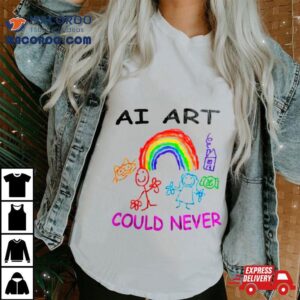 At Art Could Never Tshirt