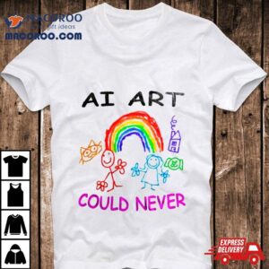 At Art Could Never Shirt