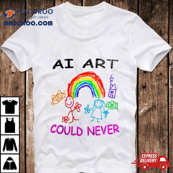 At Art Could Never Shirt