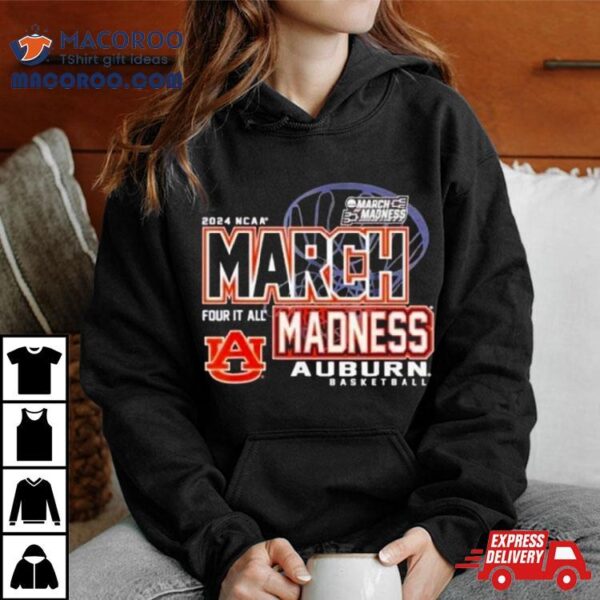 Auburn Tigers 2024 Ncaa Women’s Basketball March Madness Four It All Shirt