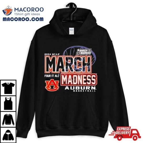 Auburn Tigers 2024 Ncaa Women’s Basketball March Madness Four It All Shirt