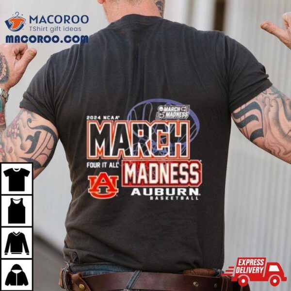 Auburn Tigers 2024 Ncaa Women’s Basketball March Madness Four It All Shirt